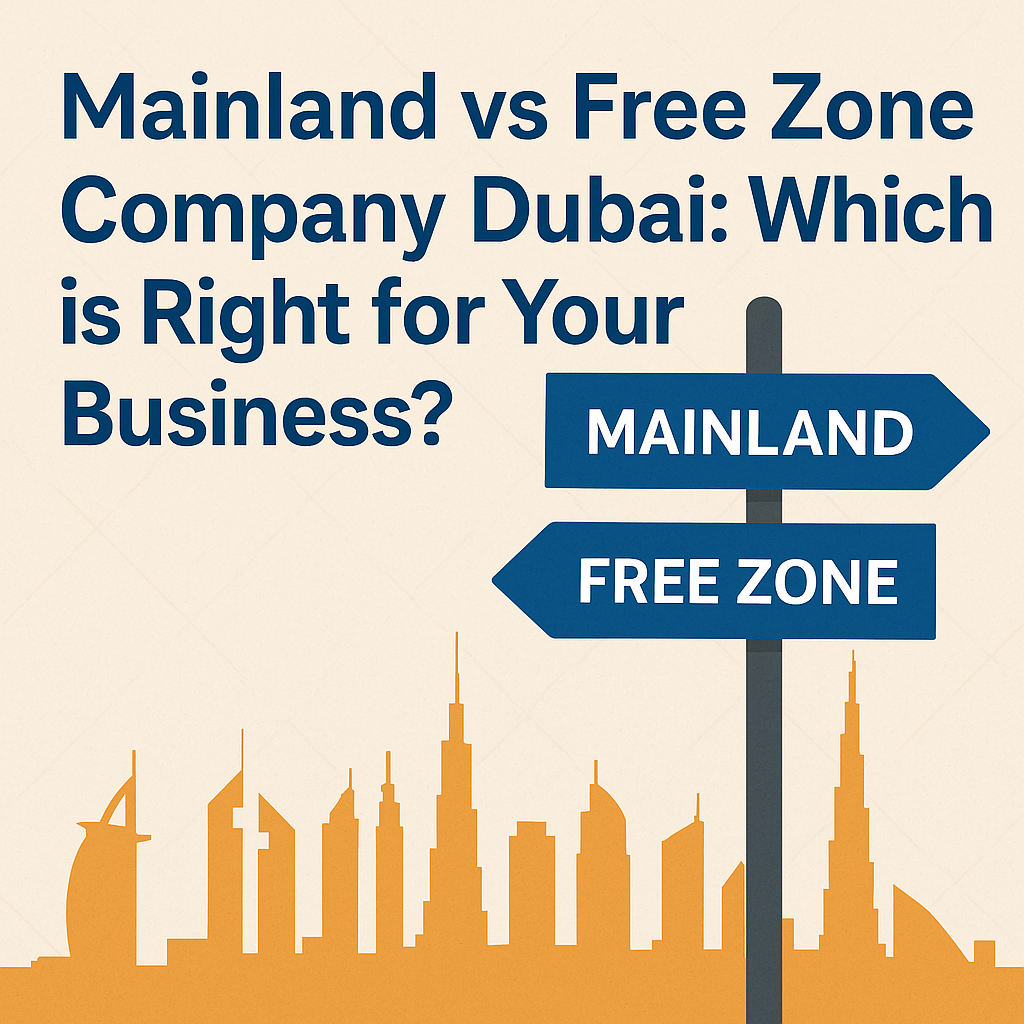 Mainland vs Free Zone Company Dubai
